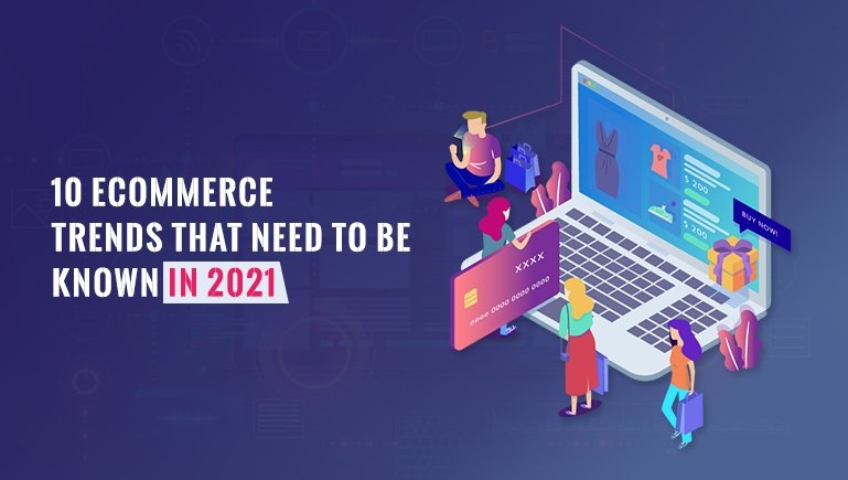 10 eCommerce trends that need to be known in 2021