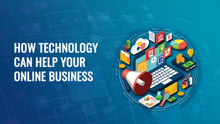 How Technology Can Help Your Online Business