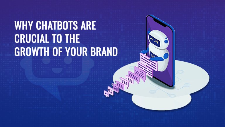 Why Chatbots are crucial to the growth of Your Brand